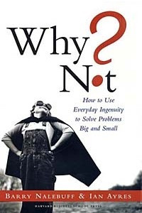 Книга Why Not? How to Use Everyday Ingenuity to Solve Problems Big and Small