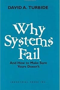 Книга Why Systems Fail: And How to Make Sure Yours Doesn't