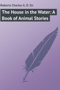 Книга The House in the Water: A Book of Animal Stories