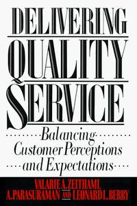 Книга Delivering Quality Service: Balancing Customer Perceptions and Expectations