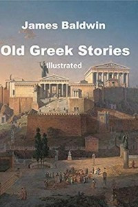 Книга Old Greek Stories: Illustrated