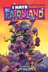 Книга I Hate Fairyland Volume 2: Fluff My Life