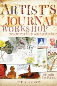 Книга Artist's Journal Workshop: Creating Your Life in Words and Pictures