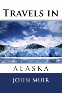 Книга Travels in Alaska