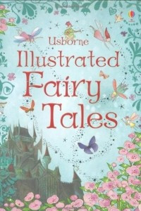 Книга Usborne Illustrated Fairy Tales