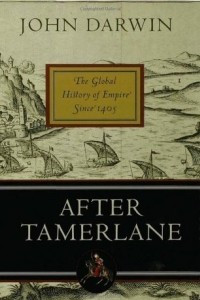 Книга After Tamerlane: The Global History of Empire Since 1405