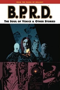 Книга B.P.R.D. Vol. 2: The Soul of Venice & Other Stories
