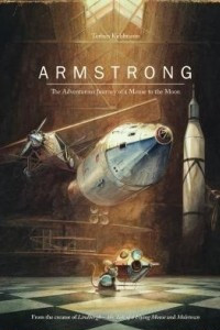 Книга Armstrong: The Adventurous Journey of a Mouse to the Moon