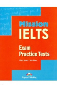 Книга Mission IELTS Exam practice tests. Сборник тестовых заданий