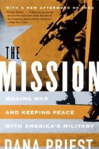 Книга The Mission: Waging War and Keeping Peace with America's Military