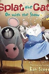 Книга Splat the Cat: On with the Show