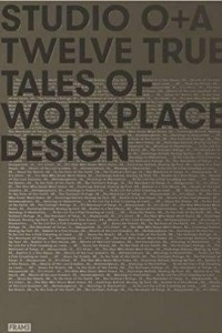 Книга Studio O+A: Twelve True Tales of Workplace Design