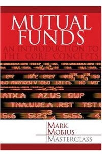 Книга Mutual Funds: An Introduction to the Core Concepts (Mark Mobius Masterclass)