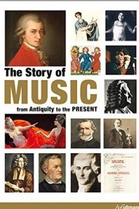 Книга The Story Of Music: From Antiquity to the Present