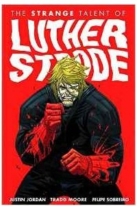 Книга The Strange Talent of Luther Strode Volume 1 TP