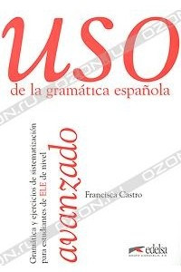 Книга Uso de la gramatica espanola: Avanzado