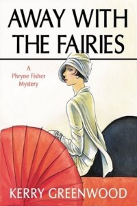 Книга Away with the Fairies: A Phryne Fisher Mystery