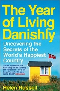 Книга The Year of Living Danishly: Uncovering the Secrets of the World's Happiest Country