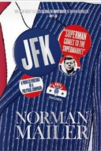 Книга Norman Mailer. JFK. Superman Comes to the Supermarket