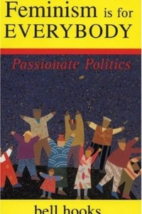 Книга Feminism is for Everybody: Passionate Politics