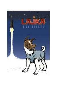 Книга Laika - Earth's First Astronaut