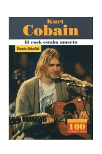 Книга Kurt Cobain El rock estaba muerto