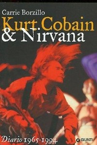 Книга Kurt Cobain & Nirvana: Diario 1965 1994