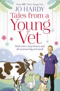 Книга Tales from a Young Vet: Mad cows, crazy kittens, and all creatures big and small