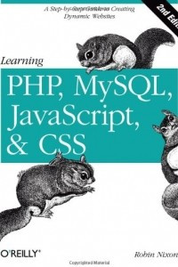 Книга Learning PHP, MySQL, JavaScript, and CSS: A Step-by-Step Guide to Creating Dynamic Websites