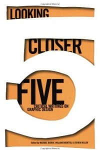 Книга Looking Closer: Bk. 5: Critical Writings on Graphic Design