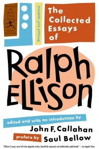 Книга The Collected Essays of Ralph Ellison: Revised and Updated