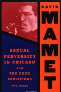 Книга Sexual Perversity in Chicago and the Duck Variations: Two Plays