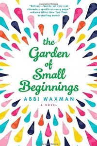 Книга The Garden of Small Beginnings