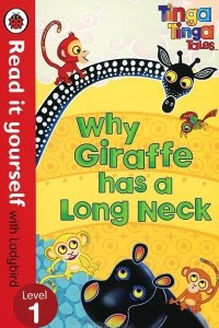 Книга Tinga Tinga Tales: Why Giraffe Has a Long Neck: Level 1