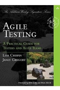 Книга Agile Testing: A Practical Guide for Testers and Agile Teams