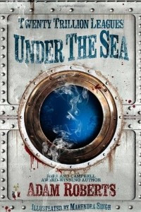Книга Twenty Trillion Leagues Under the Sea