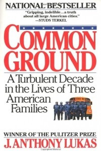 Книга Common Ground: A Turbulent Decade in the Lives of Three American Families