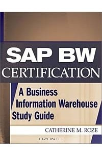 Книга SAP BW Certification: A Business Information Warehouse Study Guide