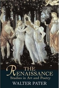Книга The Renaissance : Studies in Art and Poetry (Dover Books on Art, Art History)