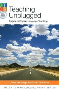 Книга Teaching Unplugged: Dogme in English Language Teaching