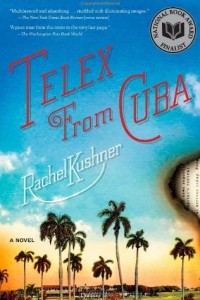 Книга Telex from Cuba: A Novel