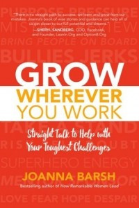 Книга Grow Wherever You Work: Straight Talk to Help with Your Toughest Challenges