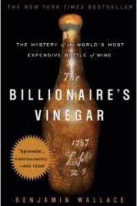 Книга The Billionaire's Vinegar: The Mystery of the World's Most Expensive Bottle of Wine