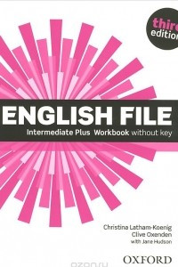 Книга English File: Intermediate Plus: Workbook without Key