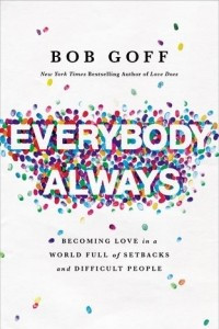 Книга Everybody, Always: Becoming Love in a World Full of Setbacks and Difficult People