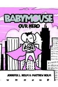 Книга Babymouse Our Hero