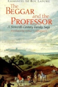 Книга The Beggar & the Professor: A sixteenth Century Saga