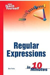 Книга Sams Teach Yourself Regular Expressions in 10 Minutes
