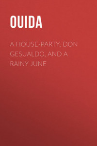 Книга A House-Party, Don Gesualdo, and A Rainy June