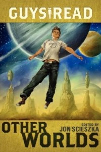 Книга Guys Read: Other Worlds